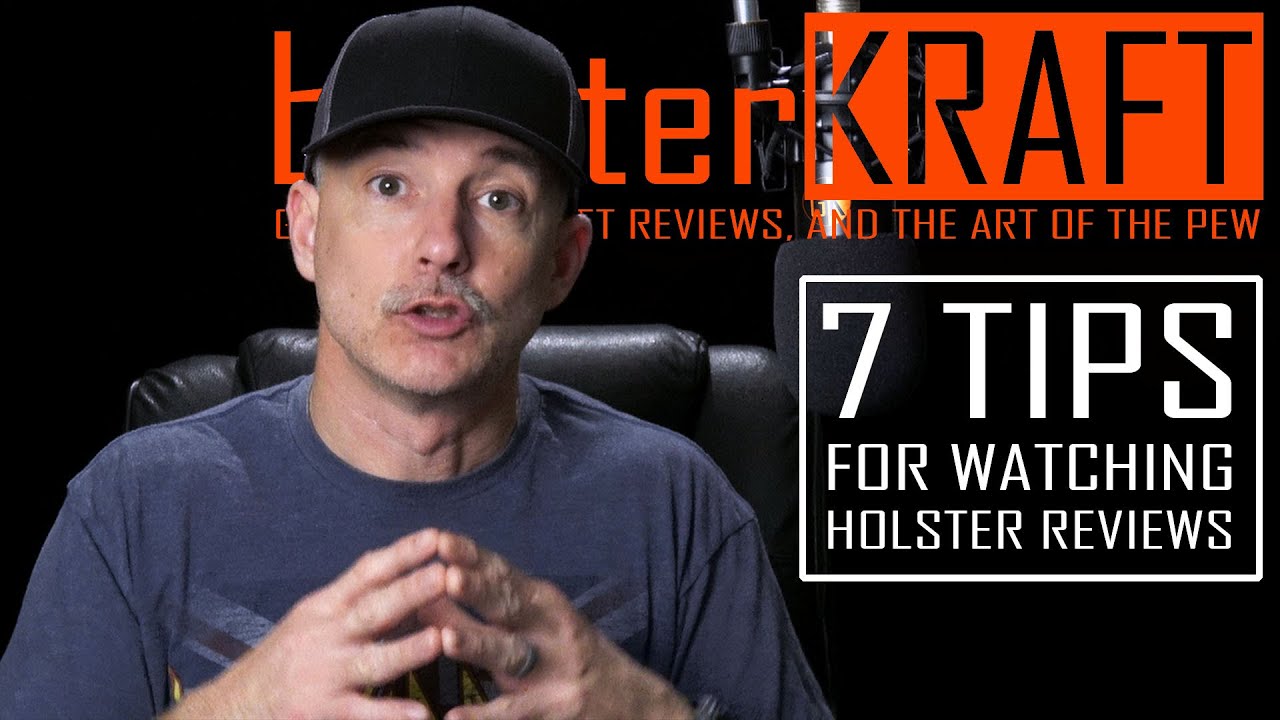 7 Tips for Watching Holster Review Videos